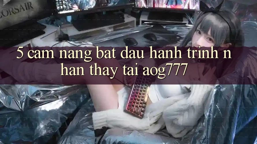 5. Cẩm nang Bắt Đầu Hành Trình Nhận thấy Tại aog777