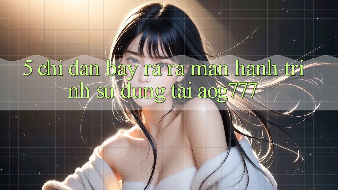 5. Chỉ dẫn Bày ra ra màn Hành Trình Sử dụng Tại aog777 5. Chỉ dẫn Bày ra ra màn Hành Trình Sử dụng Tại aog777