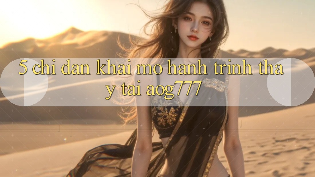 5. Chỉ dẫn Khai mở Hành Trình Thấy Tại aog777 5. Chỉ dẫn Khai mở Hành Trình Thấy Tại aog777