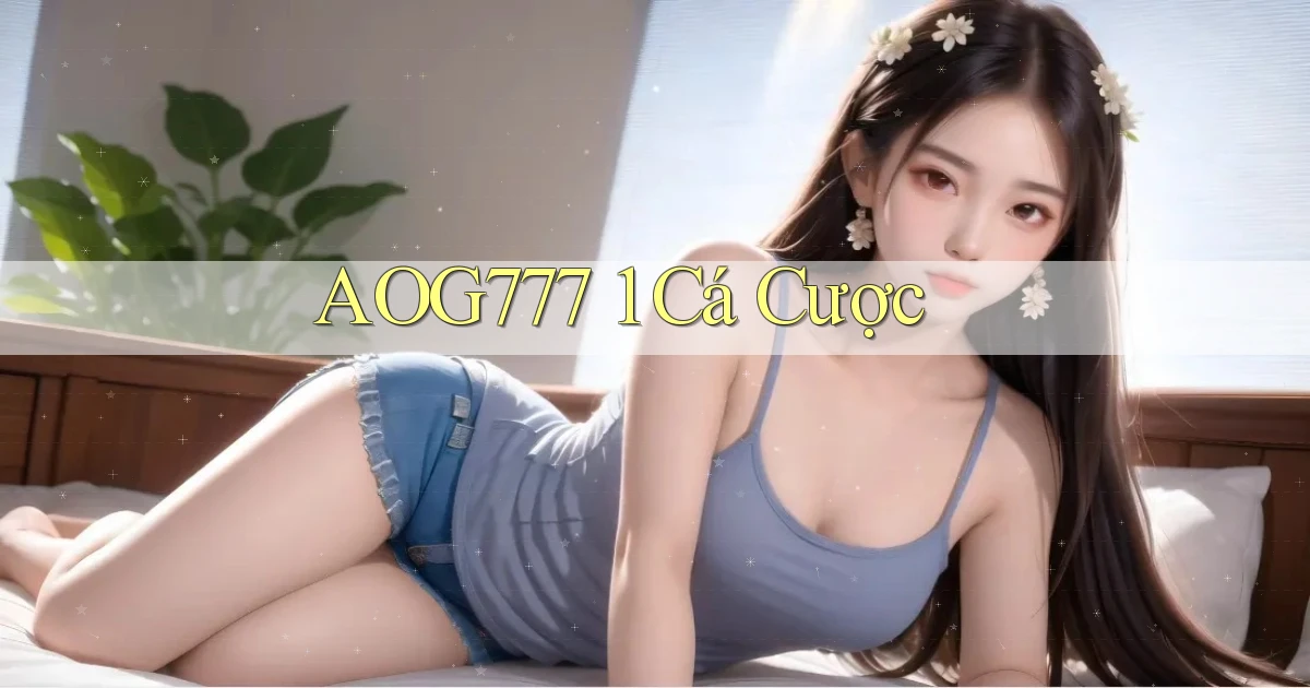 aog777 1 cá cược