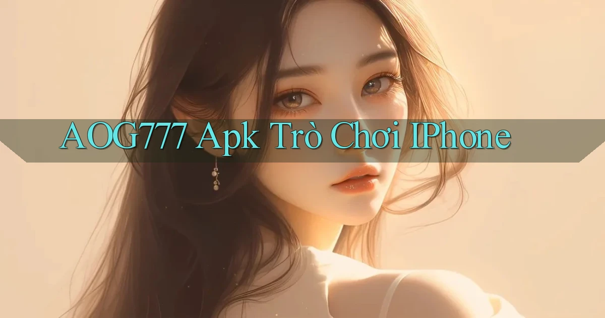 aog777 apk trò chơi iPhone