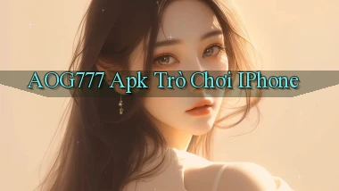 aog777 apk trò chơi iPhone