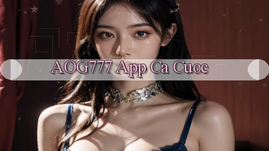 aog777 app ca cuoc
