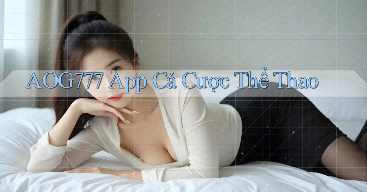 aog777 app cá cược thể thao