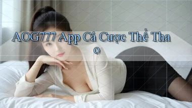 aog777 app cá cược thể thao