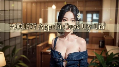 aog777 app cá cược uy tín