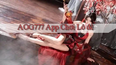 aog777 app chơi lô đề