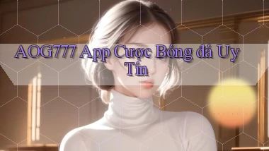 aog777 app cược bóng đá uy tín