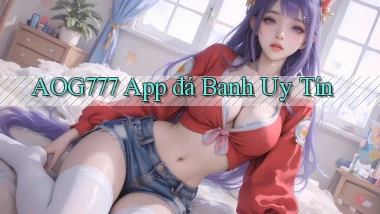 aog777 app đá banh uy tín