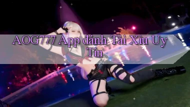 aog777 app đánh tài xỉu uy tín