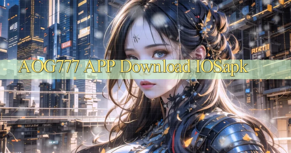 aog777 APP download iOS.apk