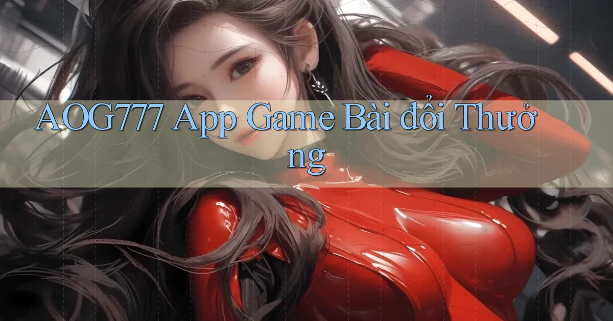 aog777 app game bài đổi thưởng