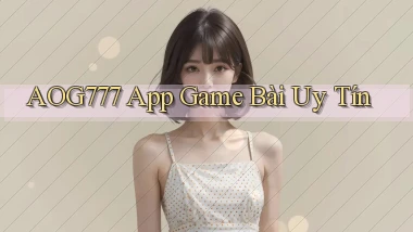 aog777 app game bài uy tín