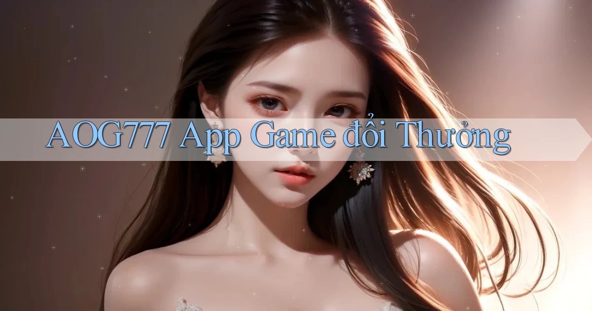 aog777 app game đổi thưởng