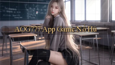 aog777 app game nổ hũ