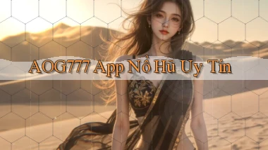 aog777 app nổ hủ uy tín