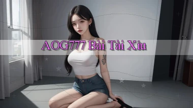 aog777 bài tài xỉu