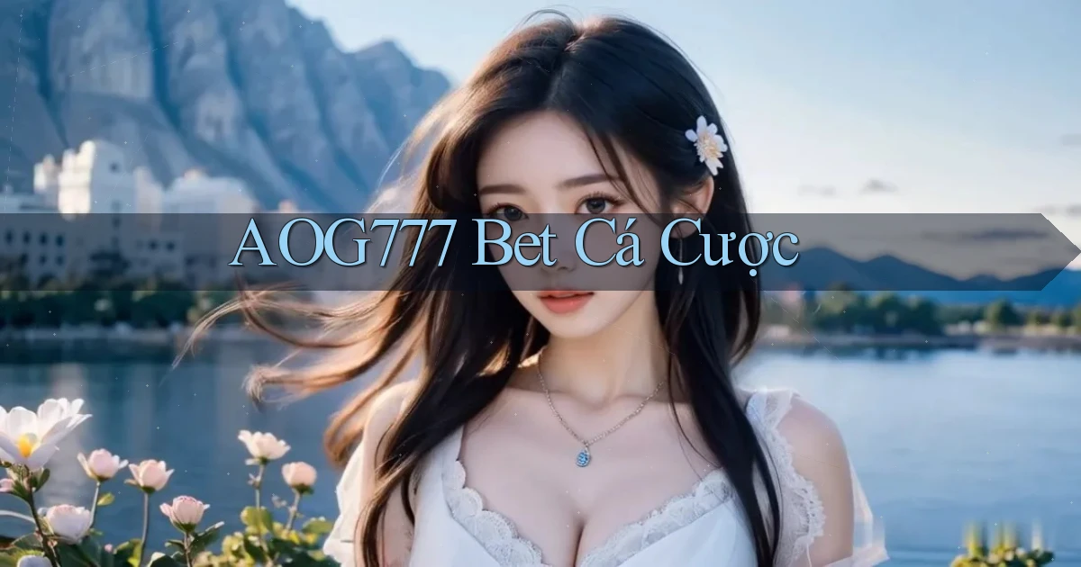 aog777 bet cá cược