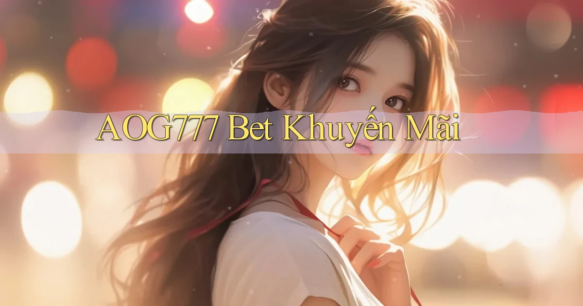 aog777 bet khuyến mãi