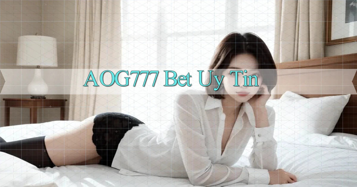 aog777 bet uy tín