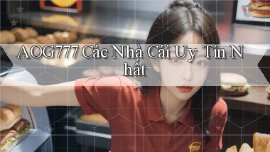 aog777  các nhà cái uy tín nhất