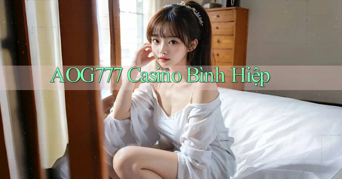 aog777 casino bình hiệp