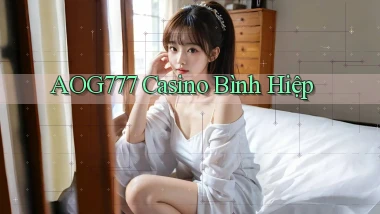 aog777 casino bình hiệp