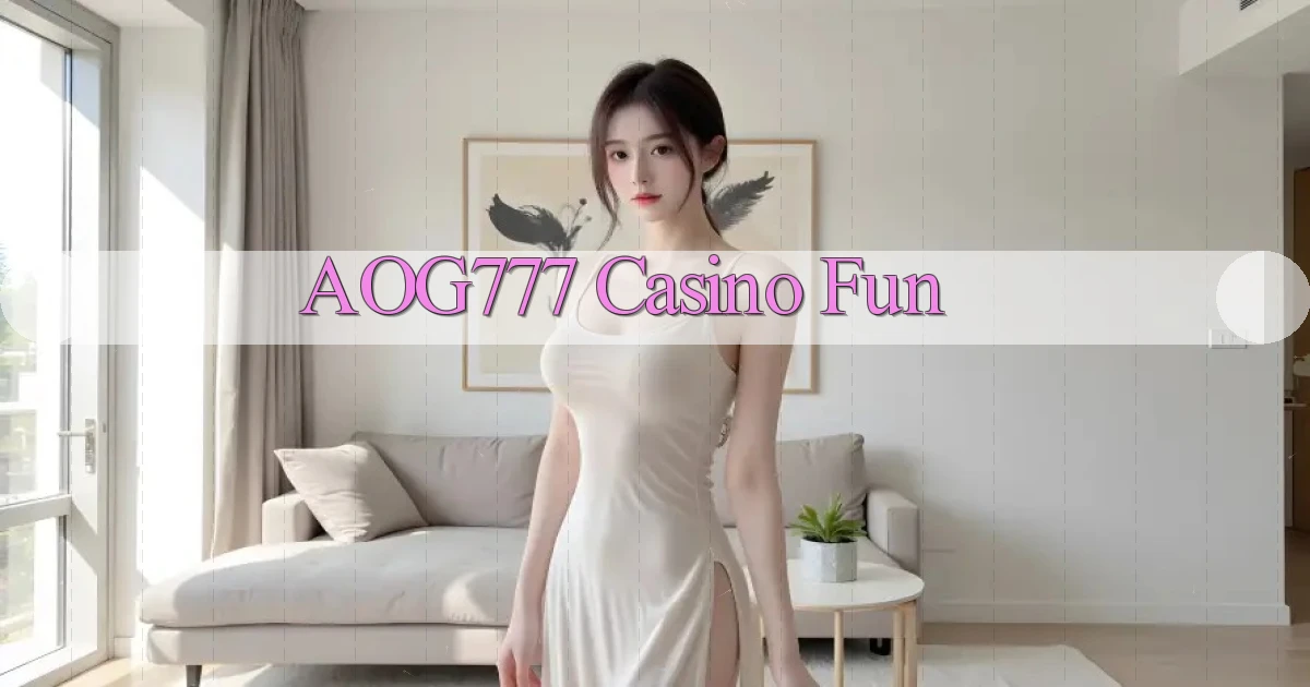aog777 casino fun
