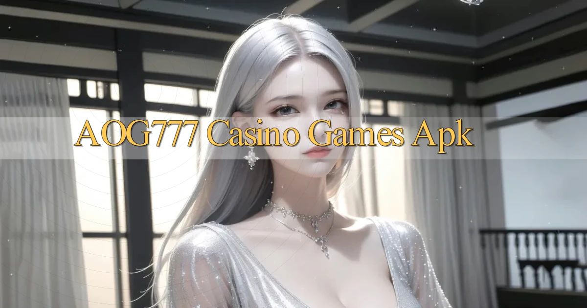 aog777 casino games apk