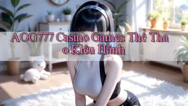 aog777  casino games thể thao kiêu hãnh