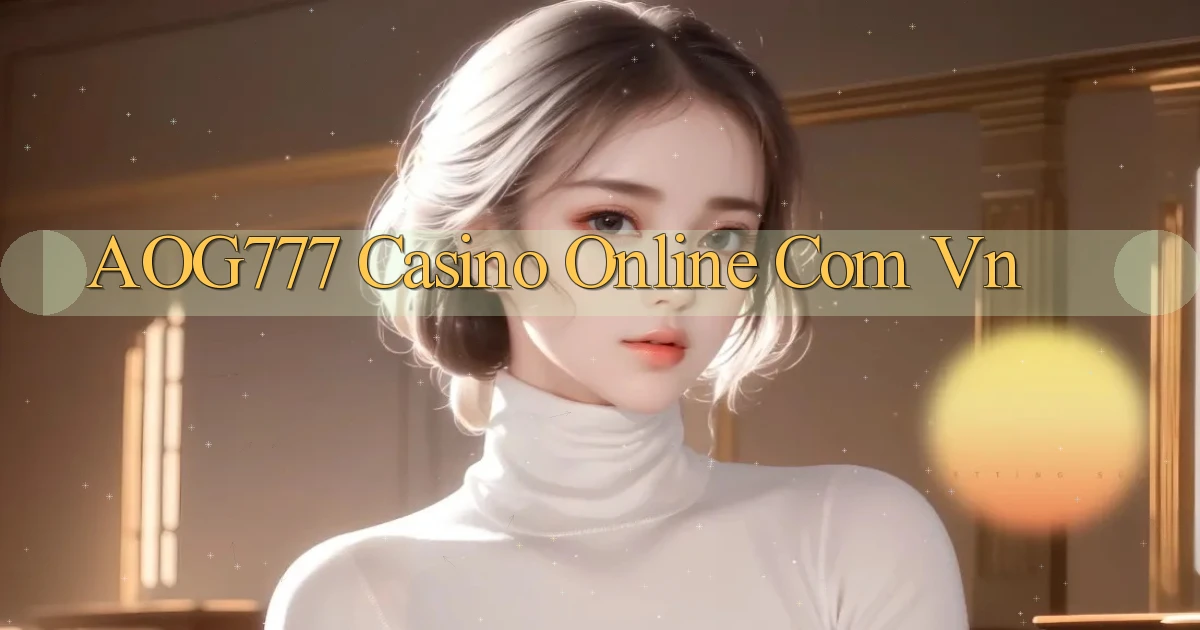 aog777 casino online com vn