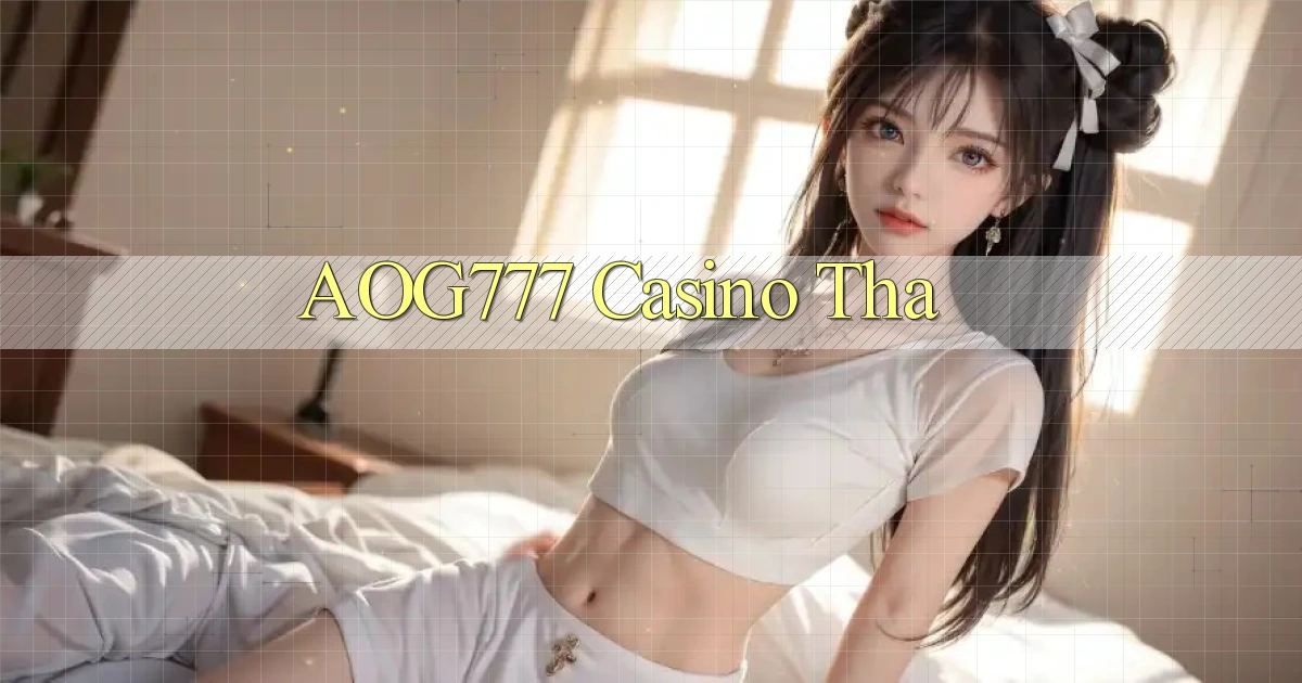 aog777 casino tha