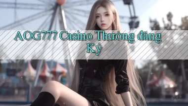 aog777 casino thưởng đăng ký