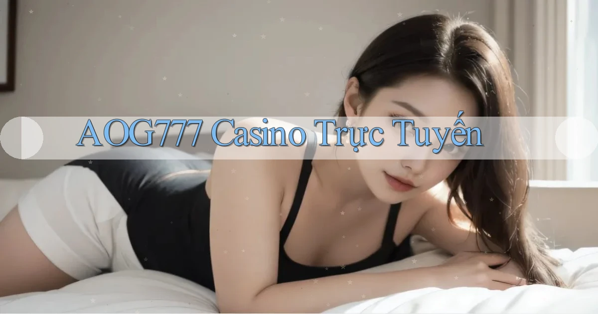 aog777 casino trực tuyến
