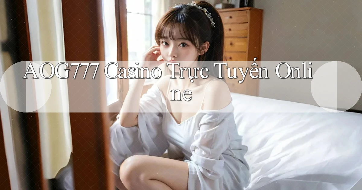 aog777 casino trực tuyến online