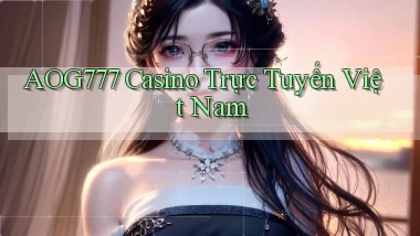 aog777 casino trực tuyến việt nam