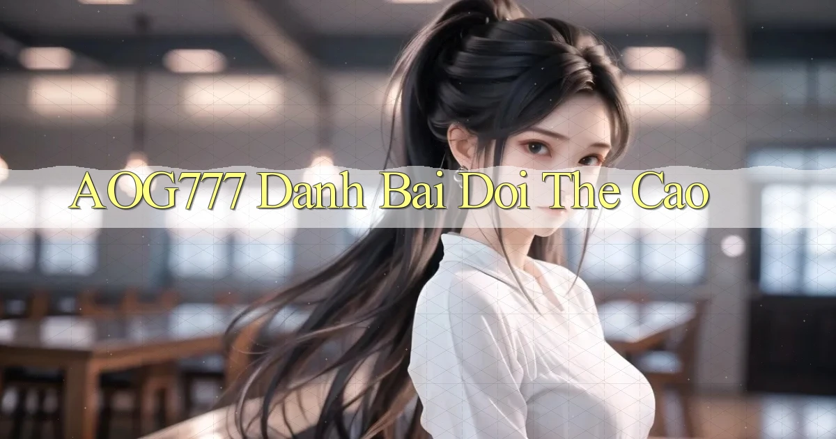 aog777  danh bai doi the cao