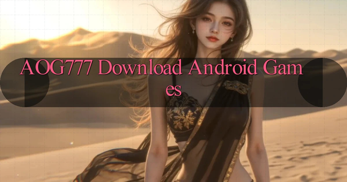 aog777  download android games