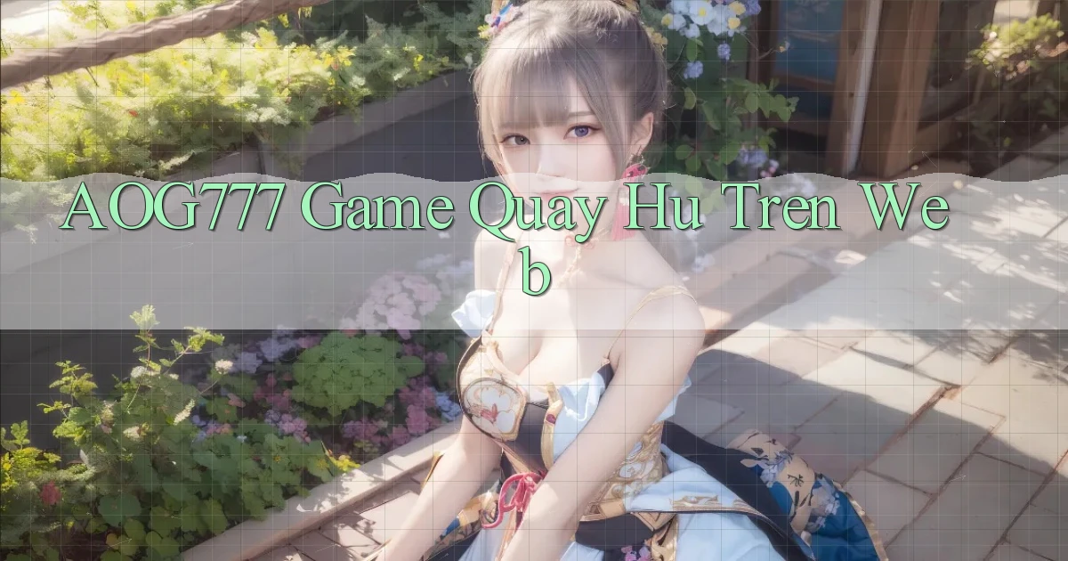 aog777  game quay hu tren web