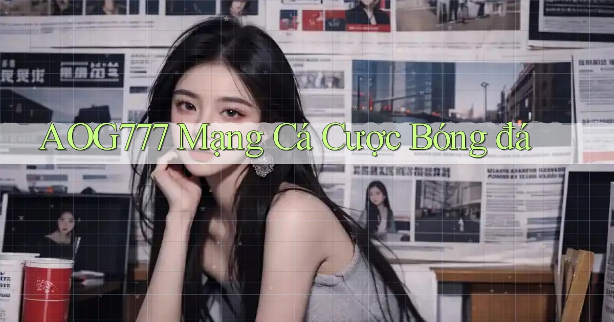 aog777  mạng cá cược bóng đá