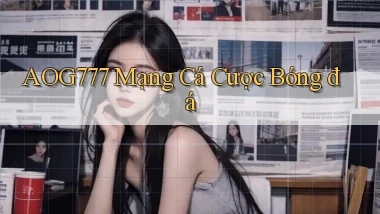 aog777  mạng cá cược bóng đá