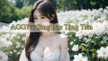 aog777  sòng bạc tặng tiền