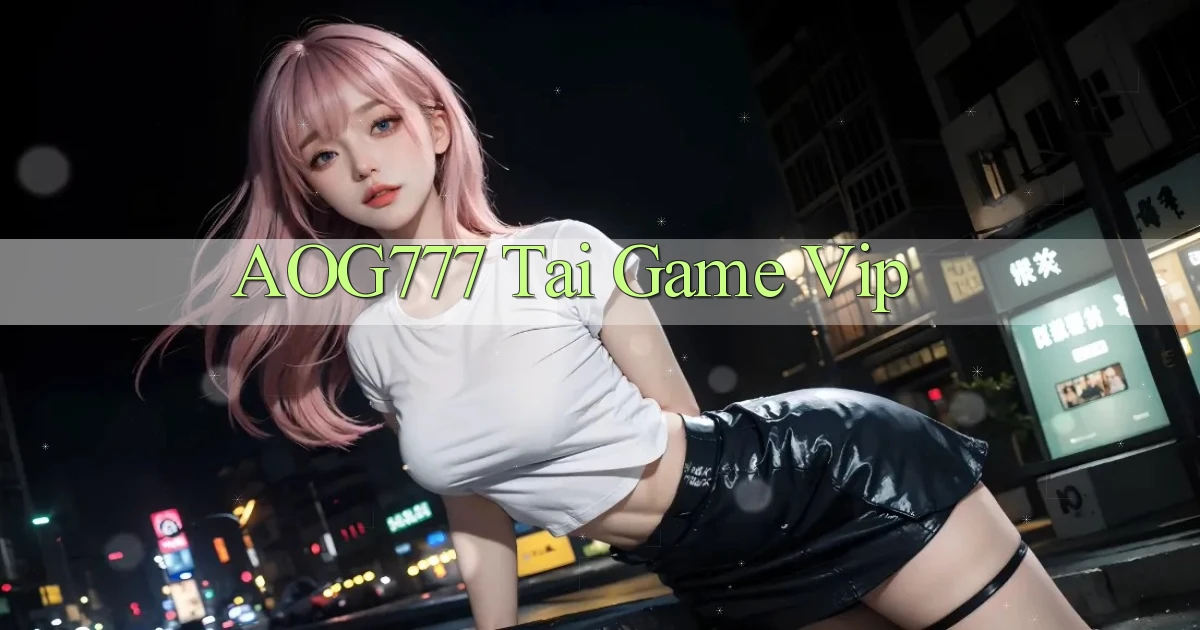 aog777  tai game vip