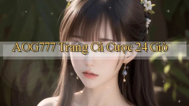 aog777 trang cá cược 24 giờ