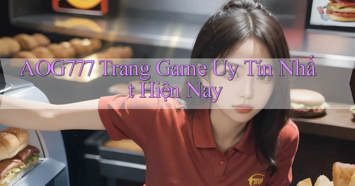 aog777  trang game uy tín nhất hiện nay