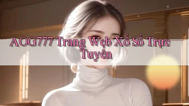 aog777  trang web xổ số trực tuyến