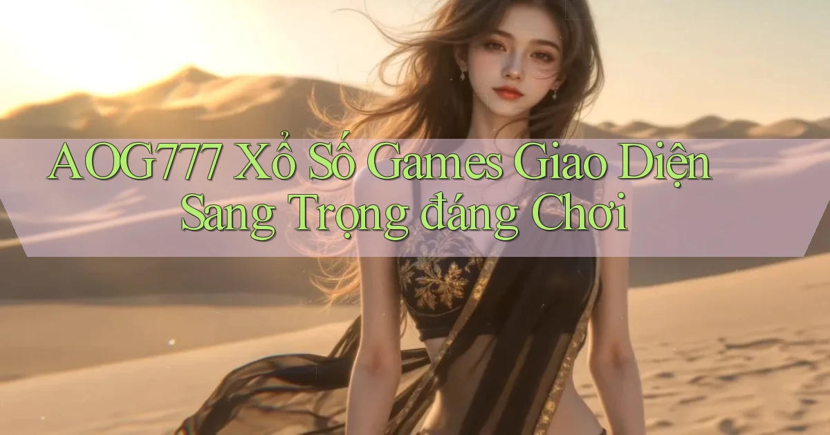 aog777  xổ số games giao diện sang trọng đáng chơi