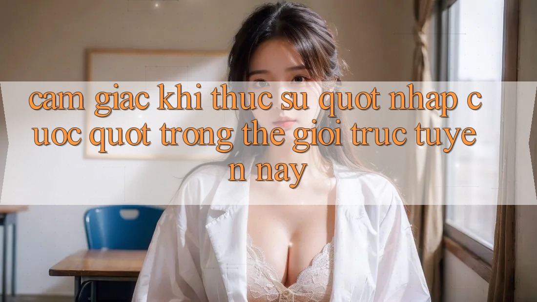 Cảm giác khi thực sự " nhập cuộc" trong thế giới trực tuyến này