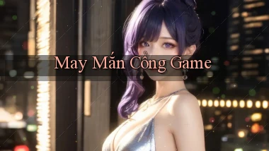 May mắn Cổng game