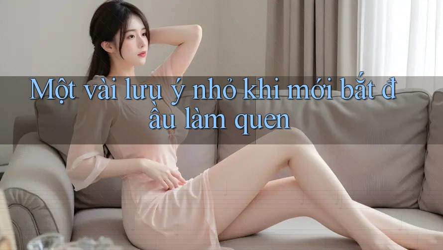 Một vài lưu ý nhỏ khi mới bắt đầu làm quen